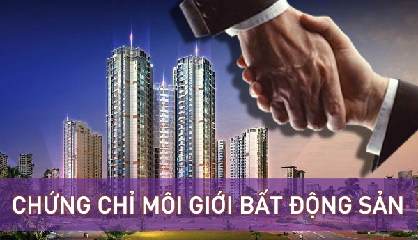 Học chứng chỉ môi giới bất động sản – Chìa khóa thành công trong ngành bất động sản hiện nay